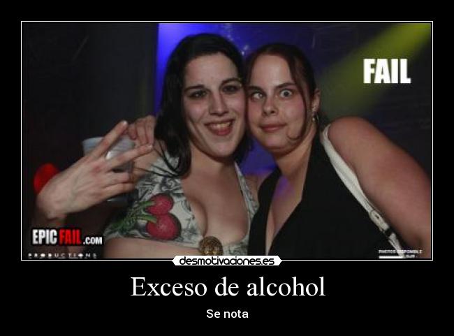 Exceso de alcohol - Se nota