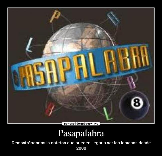 Pasapalabra - Demostrándonos lo catetos que pueden llegar a ser los famosos desde 2000