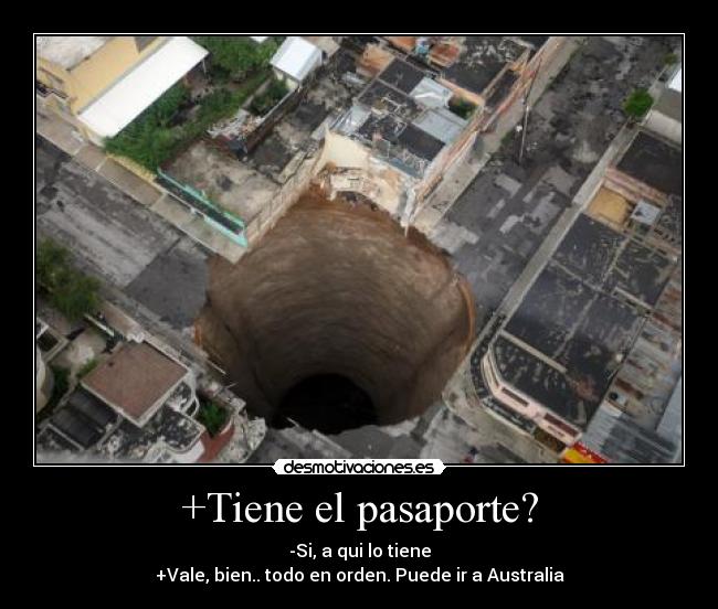 +Tiene el pasaporte? -