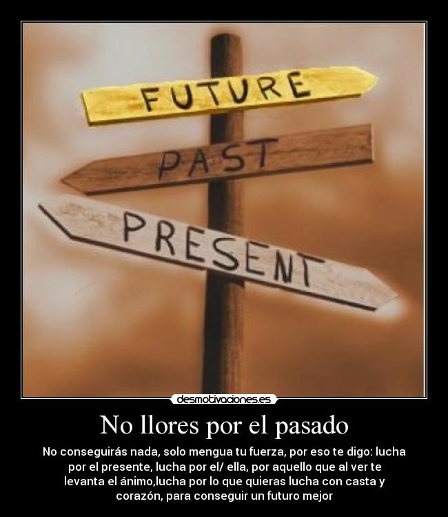 No llores por el pasado -