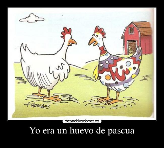 Yo era un huevo de pascua -