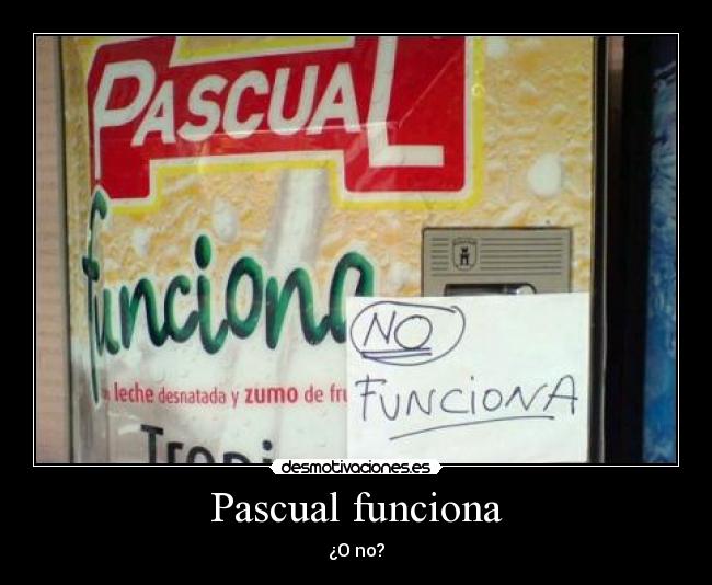 carteles pascual funciona desmotivaciones