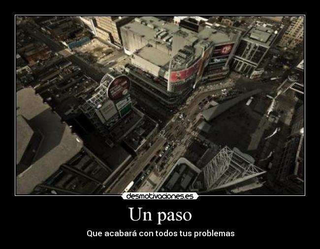 Un paso - Que acabará con todos tus problemas