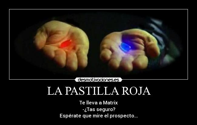 LA PASTILLA ROJA -