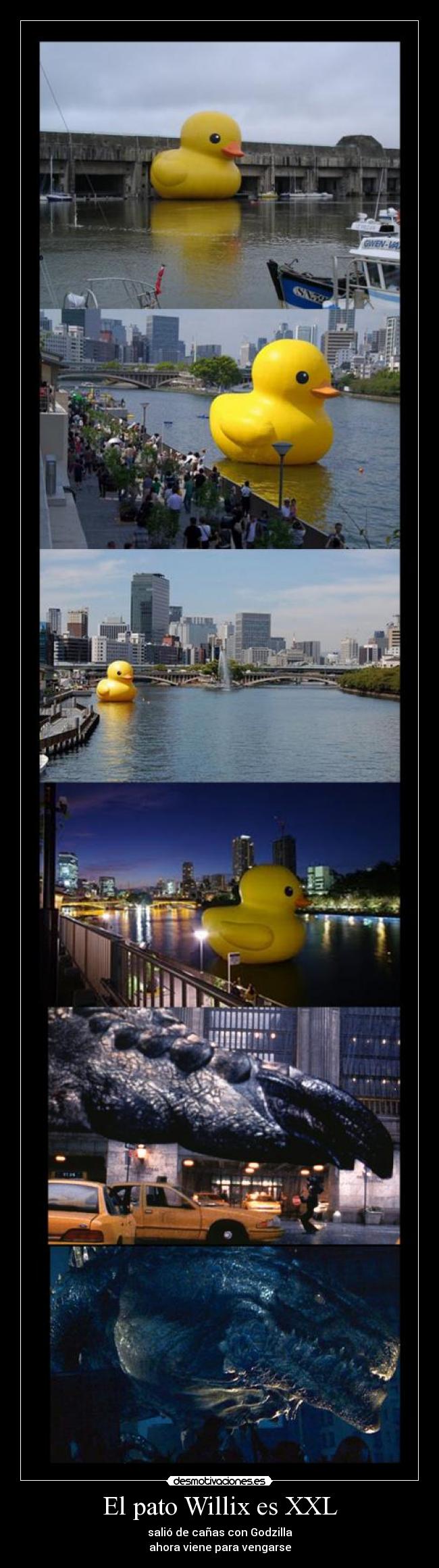 El pato Willix es XXL - salió de cañas con Godzilla
ahora viene para vengarse