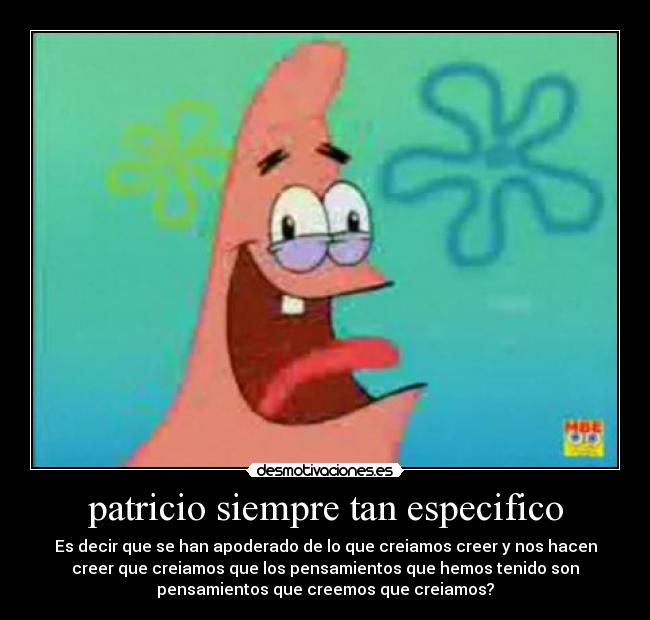 carteles patricio siempre tan especifico desmotivaciones