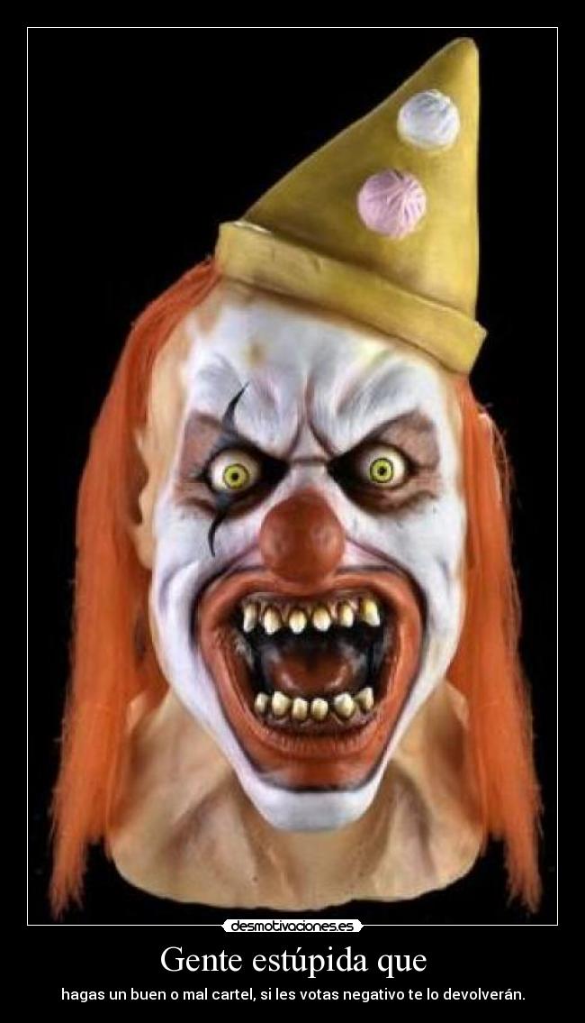 Gente estúpida que -