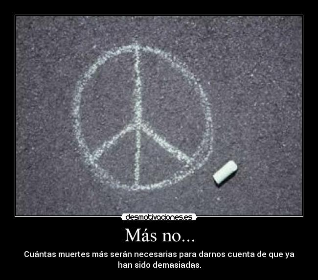 Más no... -