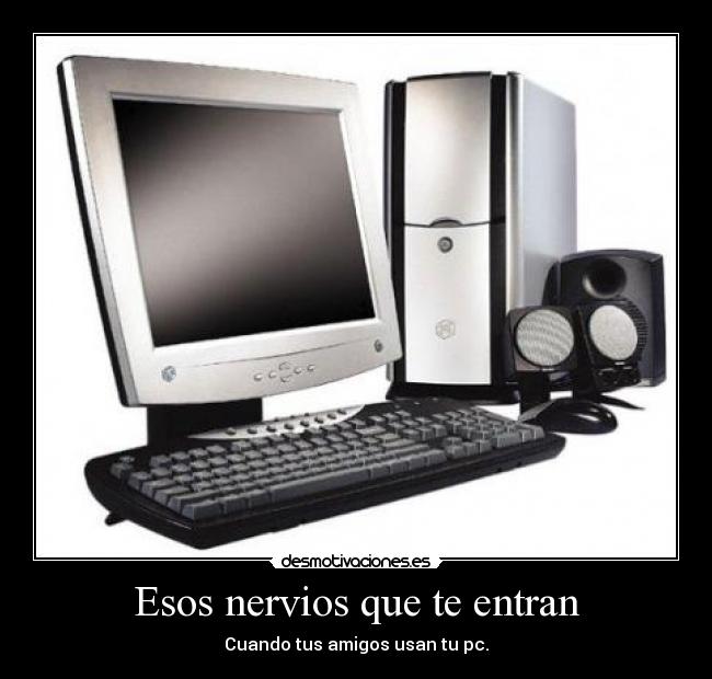 Esos nervios que te entran -