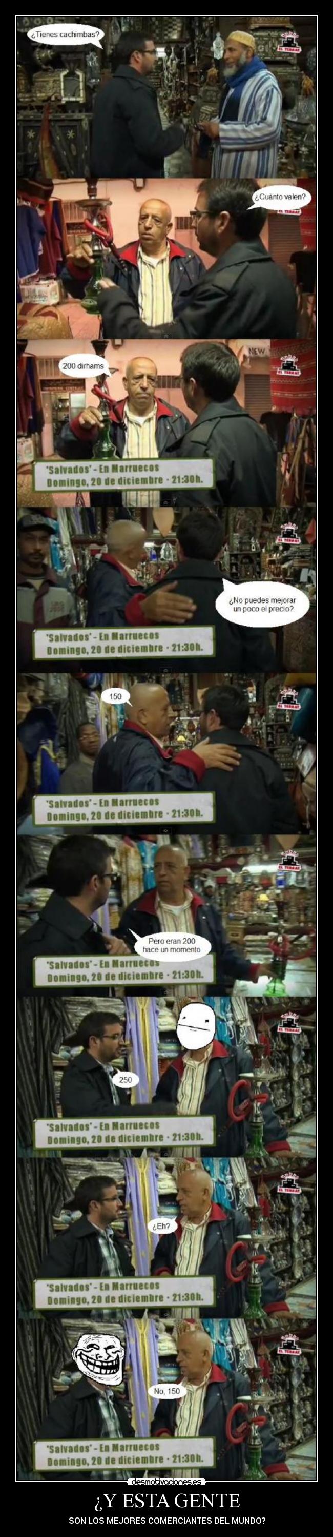 ¿Y ESTA GENTE - SON LOS MEJORES COMERCIANTES DEL MUNDO?