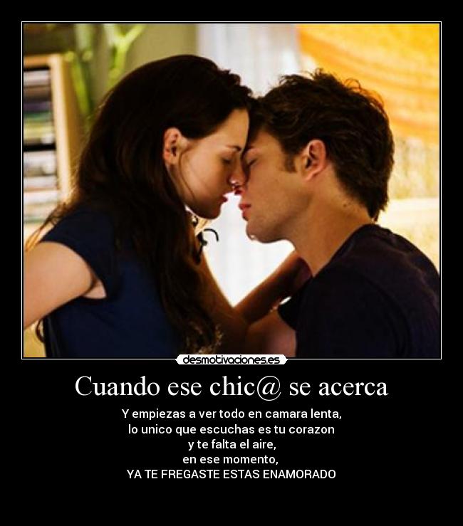 Cuando ese chic@ se acerca - 