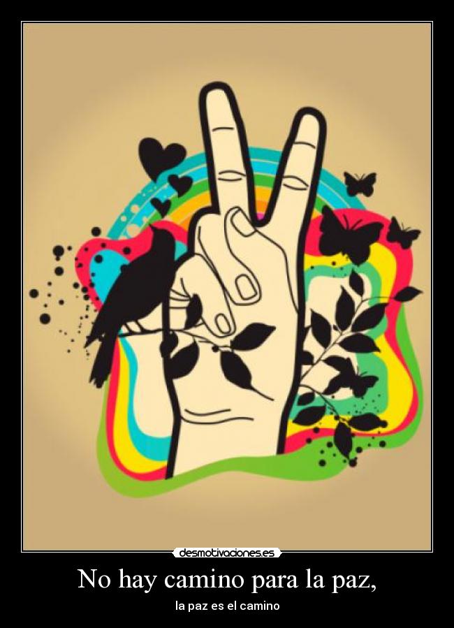 No hay camino para la paz, - la paz es el camino