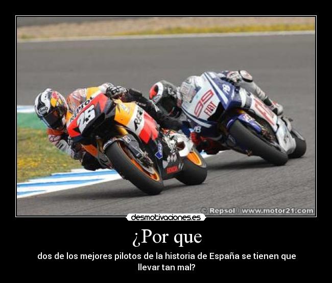 ¿Por que - dos de los mejores pilotos de la historia de España se tienen que llevar tan mal?