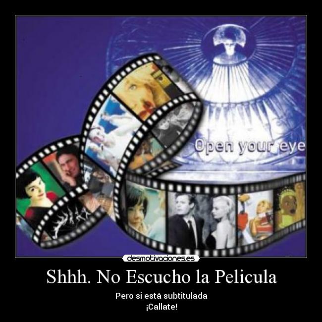 Shhh. No Escucho la Pelicula -