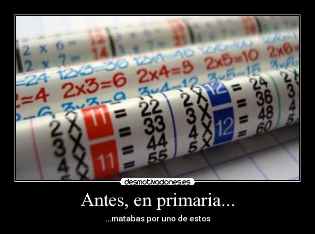 Antes, en primaria... -