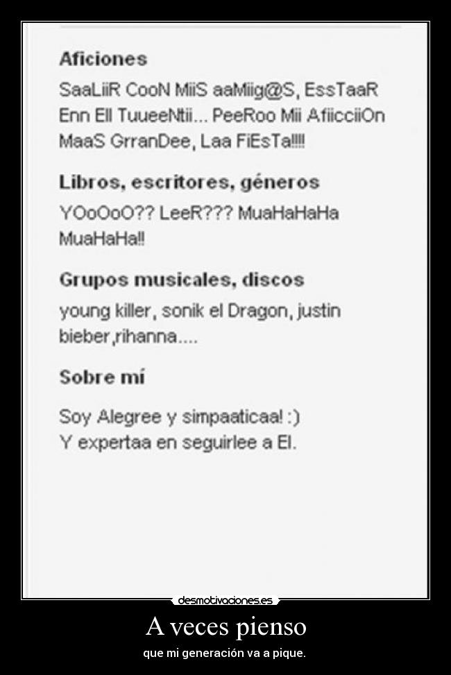 A veces pienso - que mi generación va a pique.