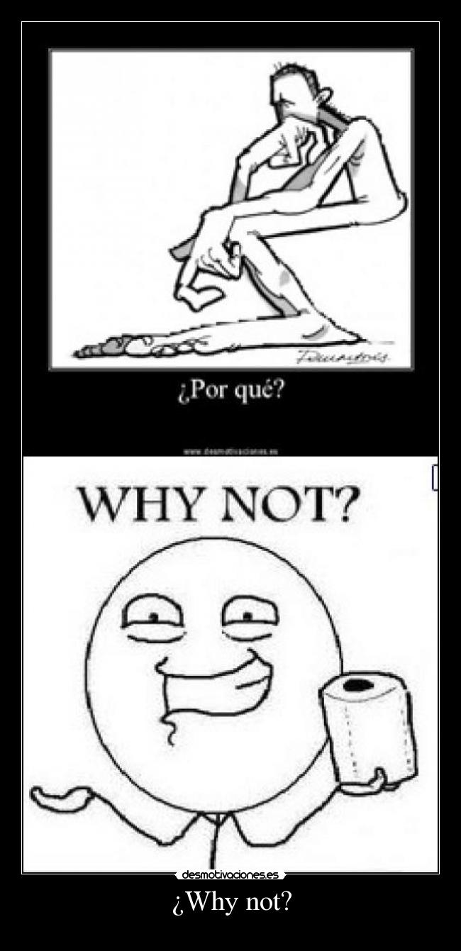 ¿Why not? - 