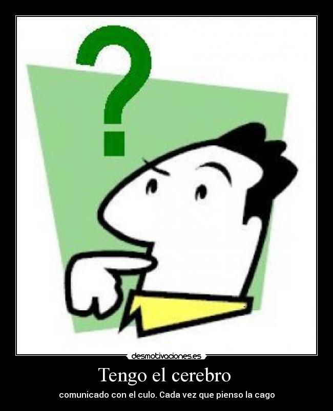 Tengo el cerebro -