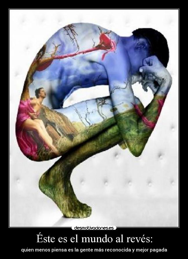 Éste es el mundo al revés: -