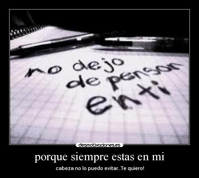 porque siempre estas en mi -