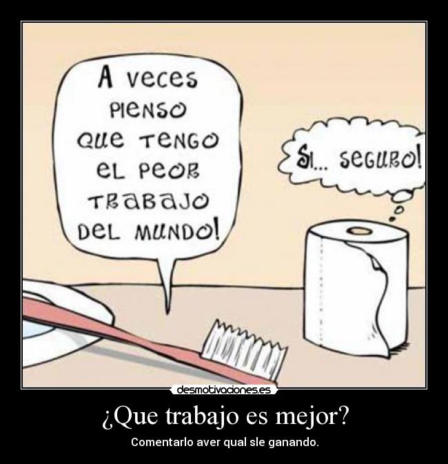 ¿Que trabajo es mejor? -