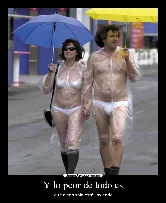 Y lo peor de todo es -