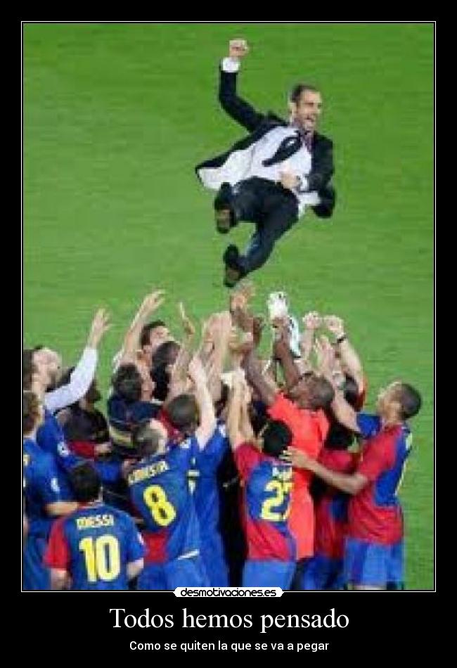 Todos hemos pensado -