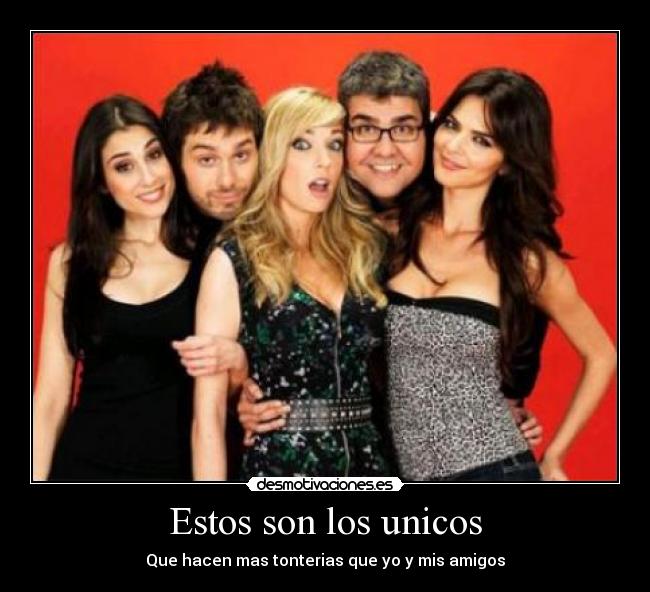 Estos son los unicos - Que hacen mas tonterias que yo y mis amigos