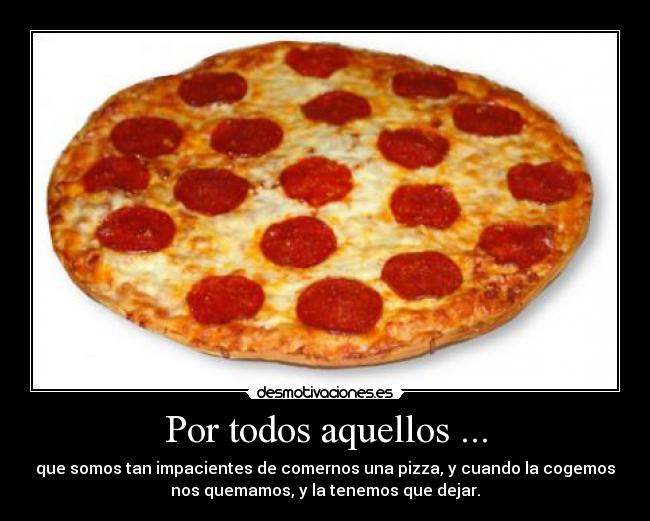 Por todos aquellos ... - 