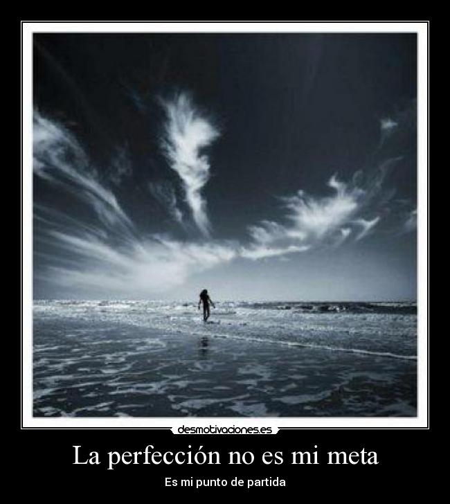 La perfección no es mi meta - 