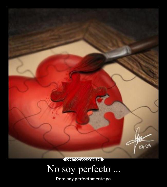 No soy perfecto ... - 
