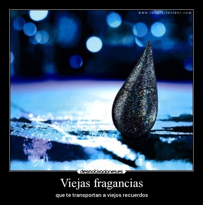 Viejas fragancias - que te transportan a viejos recuerdos