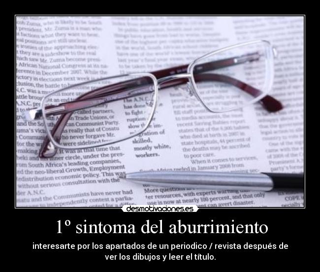 1º sintoma del aburrimiento - interesarte por los apartados de un periodico / revista después de
ver los dibujos y leer el título.