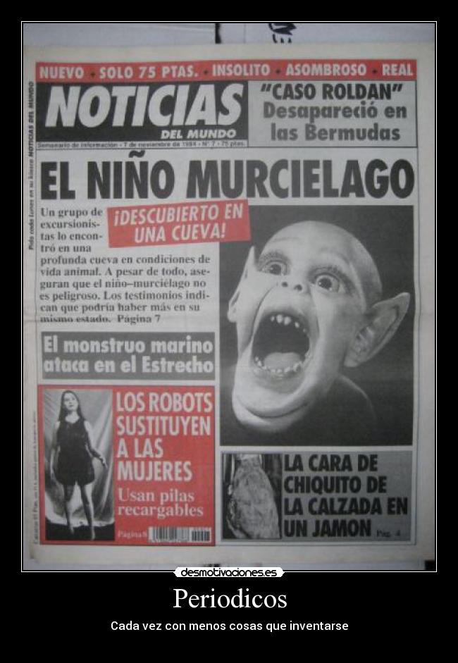 Periodicos - Cada vez con menos cosas que inventarse
