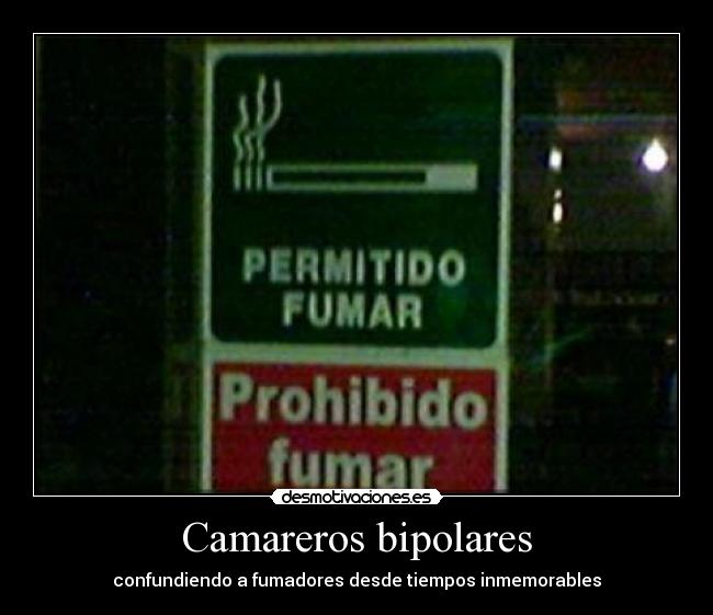 Camareros bipolares - confundiendo a fumadores desde tiempos inmemorables
