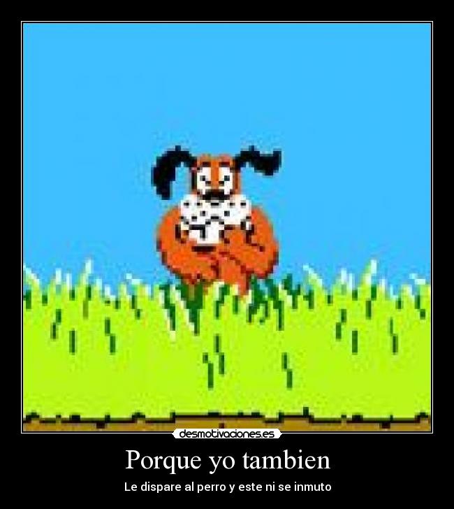 carteles duckhunt perro disparo desmotivaciones