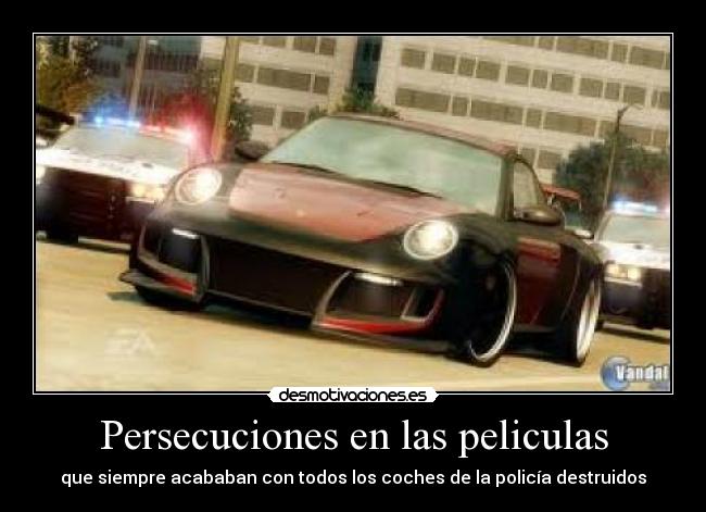 Persecuciones en las peliculas - que siempre acababan con todos los coches de la policía destruidos