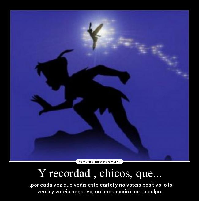 Y recordad , chicos, que... - 