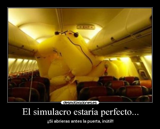 El simulacro estaría perfecto... -
