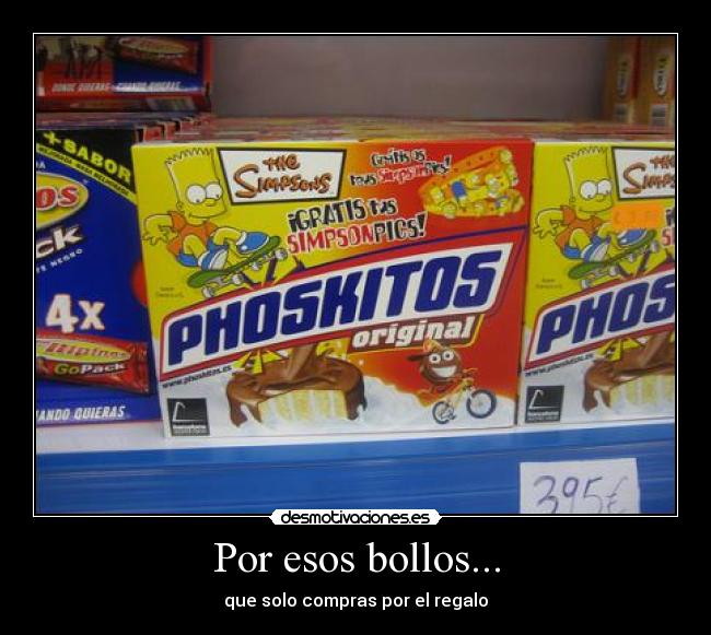 Por esos bollos... -