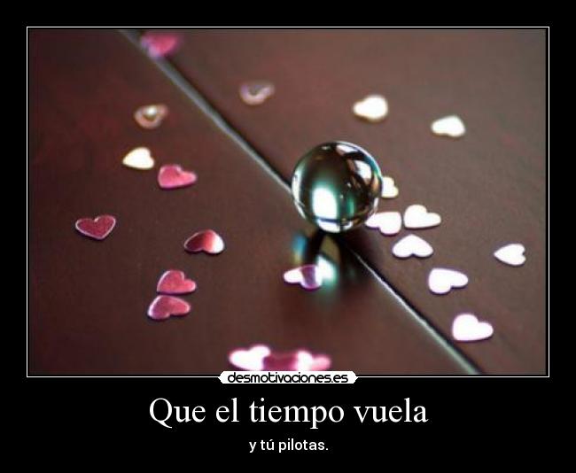 Que el tiempo vuela - 