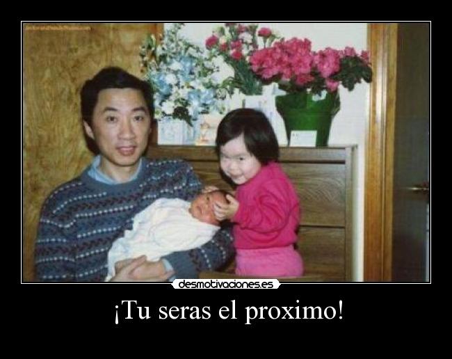 ¡Tu seras el proximo! -