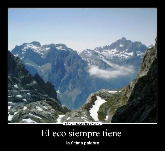 El eco siempre tiene - la última palabra