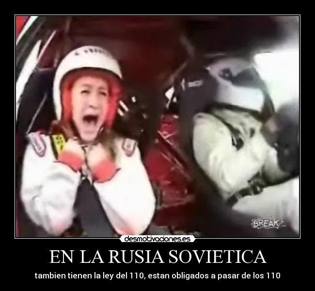 EN LA RUSIA SOVIETICA - tambien tienen la ley del 110, estan obligados a pasar de los 110