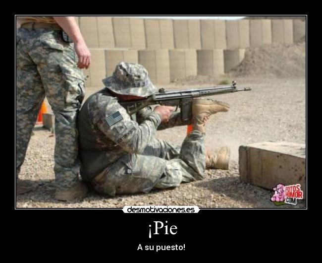 ¡Pie - A su puesto!