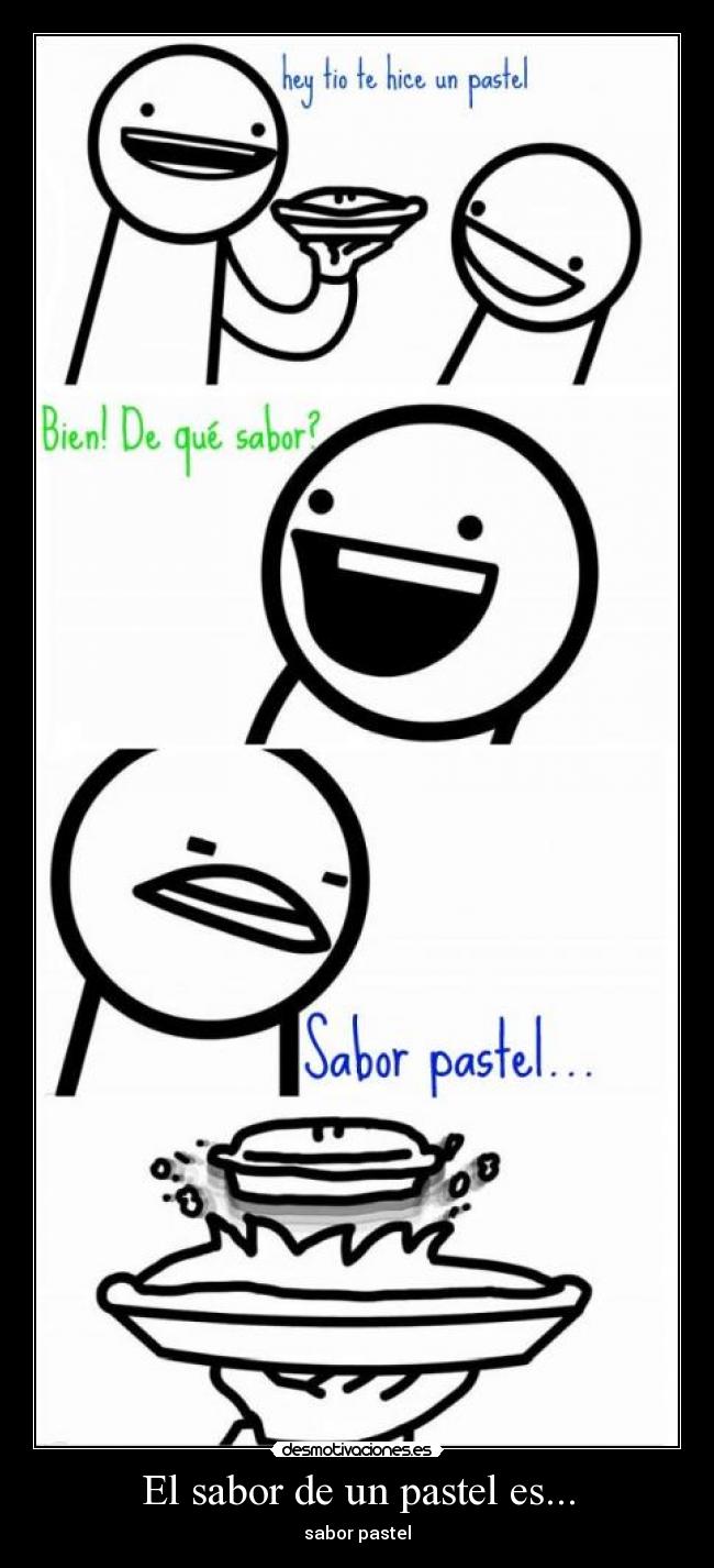 El sabor de un pastel es... - sabor pastel