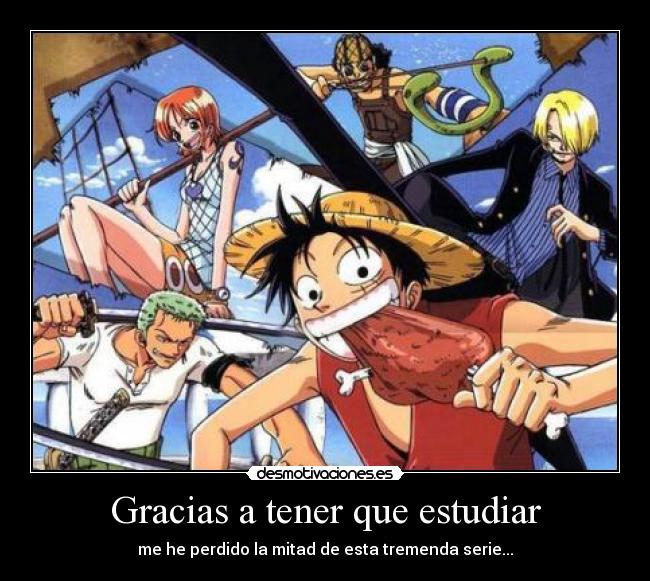 Gracias a tener que estudiar -