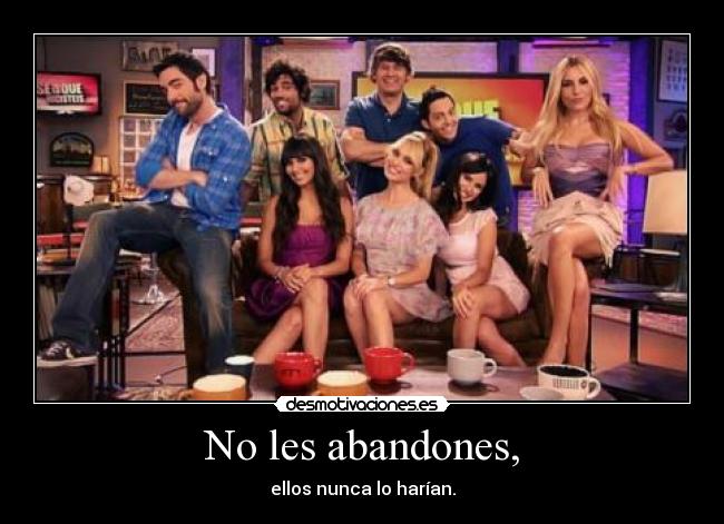 No les abandones, - 