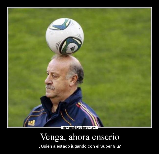 Venga, ahora enserio -