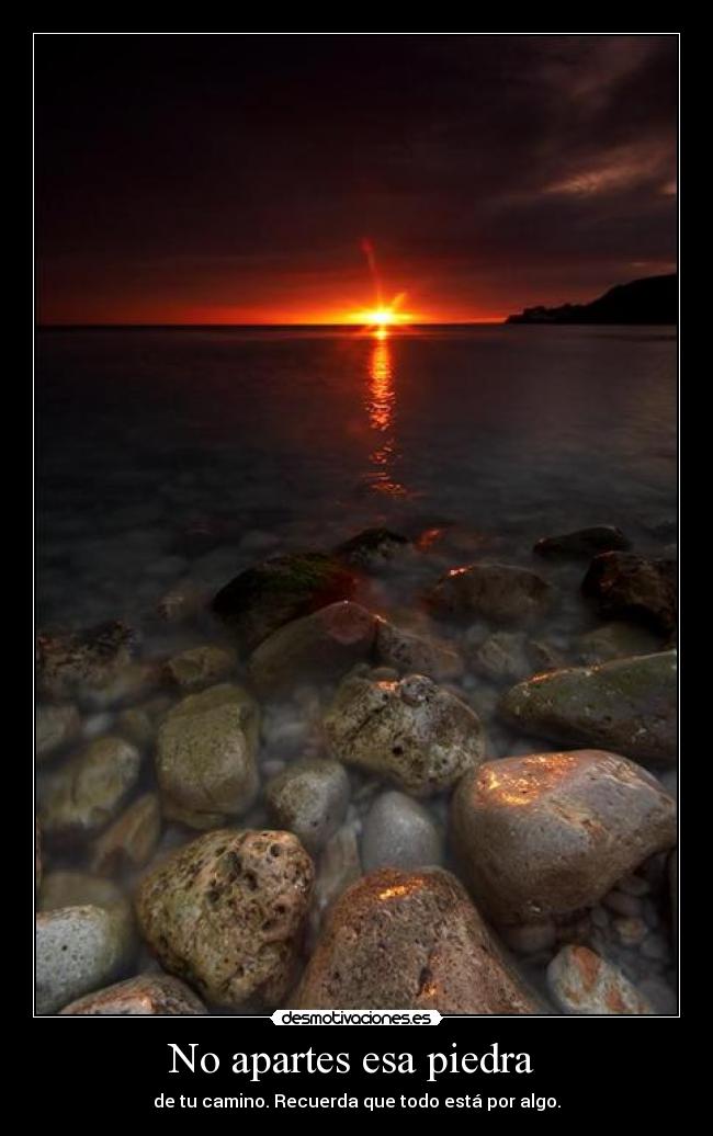 No apartes esa piedra -